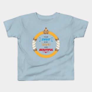 Ring Fit Adventure - Your SWEAT is so SHINY and BEAUTIFUL Kids T-Shirt